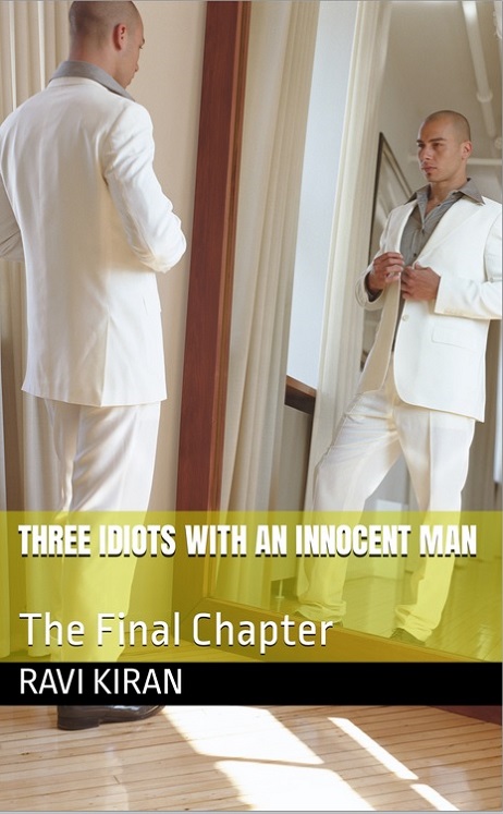 Three Idiots & a Innocent man